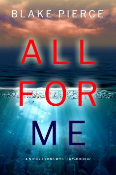 eBook: All For Me (A Nicky Lyons FBI Suspense Thriller—Book 7)