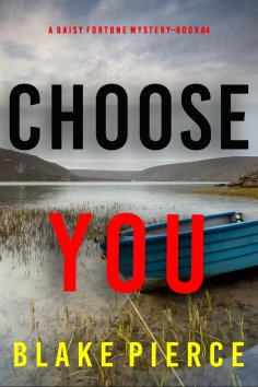 eBook: Choose You (A Daisy Fortune Private Investigator Mystery—Book 4)