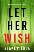 eBook: Let Her Wish (A Fiona Red FBI Suspense Thriller—Book 4)