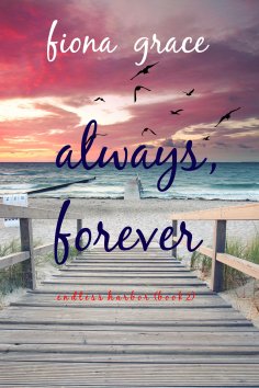 eBook: Always, Forever (Endless Harbor—Book Two)