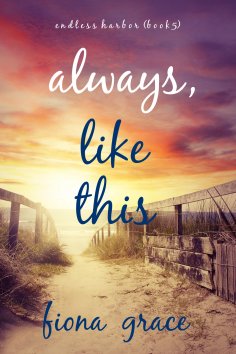 eBook: Always, Like This (Endless Harbor—Book Five)
