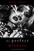 eBook: The Perfect Witness (A Jessie Hunt Psychological Suspense Thriller—Book Twenty-Eight)