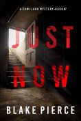 eBook: Just Now (A Cami Lark FBI Suspense Thriller—Book 7)