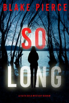 eBook: So Long (A Faith Bold FBI Suspense Thriller—Book One)