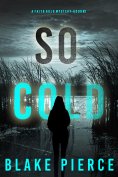 eBook: So Cold (A Faith Bold FBI Suspense Thriller—Book Two)