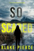 eBook: So Scared (A Faith Bold FBI Suspense Thriller—Book Three)