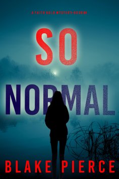 eBook: So Normal (A Faith Bold FBI Suspense Thriller—Book Four)
