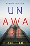 eBook: Unaware (A Cora Shields Suspense Thriller—Book 8)