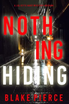 eBook: Nothing Hiding (A Juliette Hart FBI Suspense Thriller—Book Four)