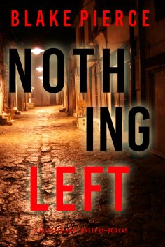 eBook: Nothing Left (A Juliette Hart FBI Suspense Thriller—Book Five)