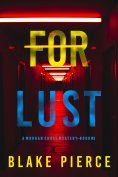 eBook: For Lust (A Morgan Cross FBI Suspense Thriller—Book Three)