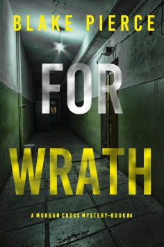 eBook: For Wrath (A Morgan Cross FBI Suspense Thriller—Book Four)