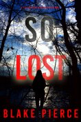 eBook: So Lost (A Faith Bold FBI Suspense Thriller—Book Six)