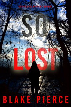 eBook: So Lost (A Faith Bold FBI Suspense Thriller—Book Six)