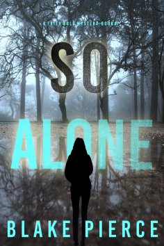 eBook: So Alone (A Faith Bold FBI Suspense Thriller—Book Seven)
