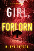eBook: Girl, Forlorn (An Ella Dark FBI Suspense Thriller—Book 16)