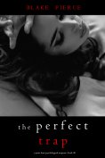 eBook: The Perfect Trap (A Jessie Hunt Psychological Suspense Thriller—Book Thirty)
