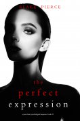 eBook: The Perfect Expression (A Jessie Hunt Psychological Suspense Thriller—Book Thirty-One)