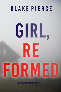 eBook: Girl, Reformed (An Ella Dark FBI Suspense Thriller—Book 20)