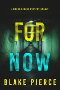 eBook: For Now (A Morgan Cross FBI Suspense Thriller—Book Seven)