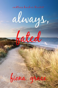 eBook: Always, Fated (Endless Harbor—Book Six)