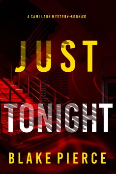eBook: Just Tonight (A Cami Lark FBI Suspense Thriller—Book 10)