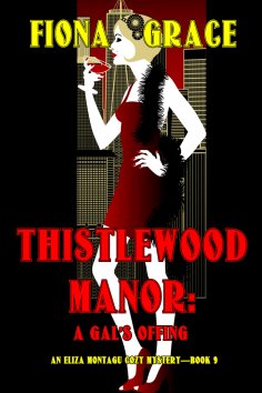 eBook: Thistlewood Manor: A Gal's Offing (An Eliza Montagu Cozy Mystery—Book 9)