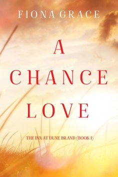 eBook: A Chance Love (The Inn at Dune Island—Book One)