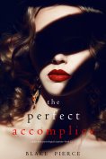 eBook: The Perfect Accomplice (A Jessie Hunt Psychological Suspense Thriller—Book Thirty-Two)