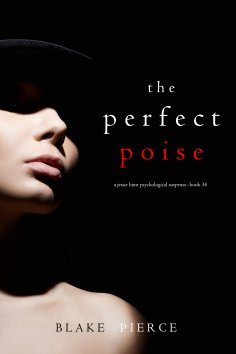 eBook: The Perfect Poise (A Jessie Hunt Psychological Suspense Thriller—Book Thirty-Four)