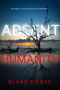 eBook: Absent Humanity (An Amber Young FBI Suspense Thriller—Book 8)