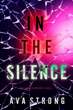 eBook: In The Silence (An Elle Keen FBI Suspense Thriller—Book 5)