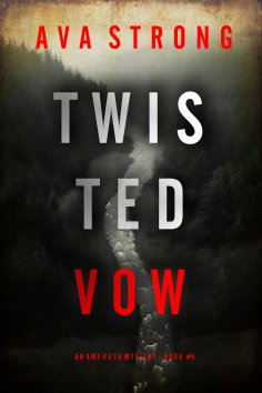 eBook: Twisted Vow (An Amy Rush Suspense Thriller—Book 5)