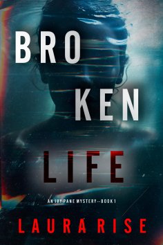 eBook: Broken Life (An Ivy Pane Suspense Thriller—Book 1)