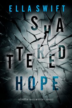 eBook: Shattered Hope (A Cooper Trace FBI Suspense Thriller—Book 3)