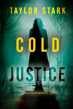 eBook: Cold Justice (A Carly Phoenix FBI Suspense Thriller—Book 1)