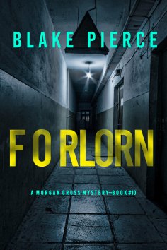 eBook: Forlorn (A Morgan Cross FBI Suspense Thriller—Book 10)