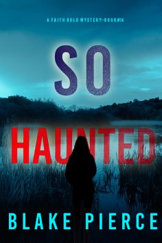 eBook: So Haunted (A Faith Bold FBI Suspense Thriller—Book Fourteen)
