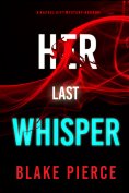 eBook: Her Last Whisper (A Rachel Gift FBI Suspense Thriller—Book 14)