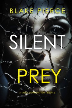 eBook: Silent Prey (A Sheila Stone Suspense Thriller—Book Six)
