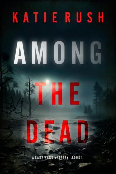 eBook: Among the Dead (A Cara Ward FBI Suspense Thriller—Book 1)