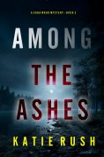 eBook: Among the Ashes (A Cara Ward FBI Suspense Thriller—Book 2)