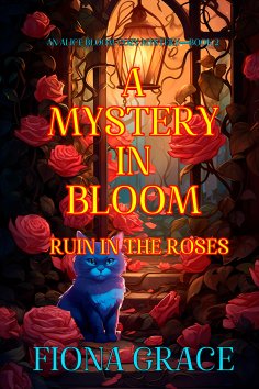ebook: A Mystery in Bloom: Ruin in the Roses (An Alice Bloom Cozy Mystery—Book 2)