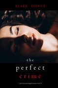 eBook: The Perfect Crime (A Jessie Hunt Psychological Suspense Thriller—Book Thirty-Six)