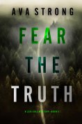 eBook: Fear the Truth (A Lexi Cole Suspense Thriller—Book 5)