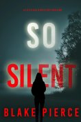 eBook: So Silent (A Faith Bold FBI Suspense Thriller—Book Fifteen)