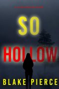 eBook: So Hollow (A Faith Bold FBI Suspense Thriller—Book Seventeen)