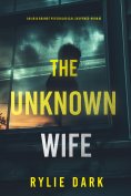 eBook: The Unknown Wife (An Aria Brandt Psychological Thriller—Book Two)