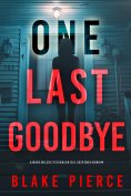 eBook: One Last Goodbye (The Governess: Book 4) A gripping psychological thriller that will keep you hooked