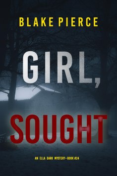 eBook: Girl, Sought (An Ella Dark FBI Suspense Thriller—Book 24)